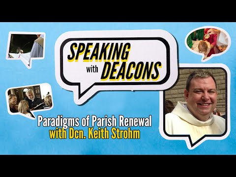 Paradigms of Parish Renewal – Deacon Bob Rice