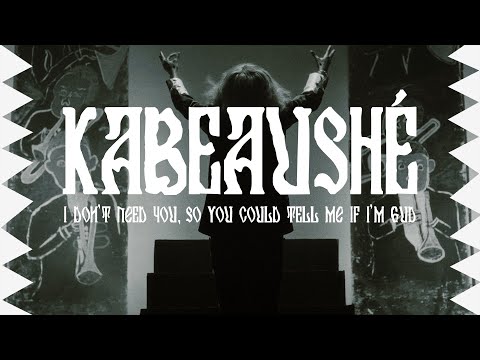 KABEAUSHÉ - I DON'T NEED YOU, SO YOU COULD TELL ME IF I'M GUD (Official Music Video)