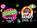 Brain Break - Would You Rather? Among Us