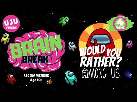 Brain Break - Would You Rather? Among Us