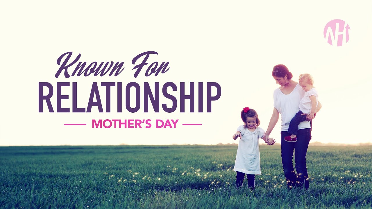 Mother's Day // Known for Relationship