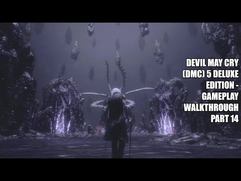 Devil May Cry (DMC) 5 Deluxe Edition - Gameplay Walkthrough Part 14