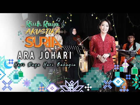 Ara Johari - Hari Raya Hari Bahagia (LIVE) #RiuhRayaSuria