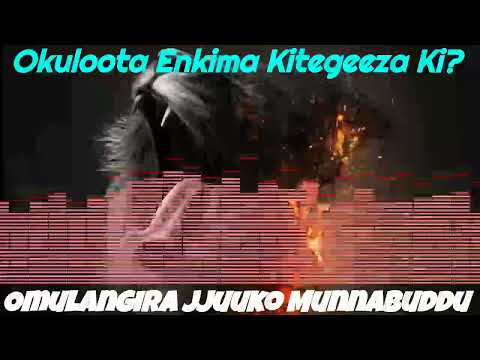Okuloota Enkima Kitegeeza Ki? - Omulangira Jjuuko Munnabuddu