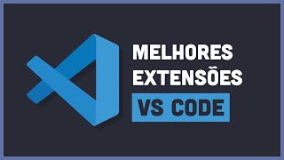 As melhores extensões do VS Code