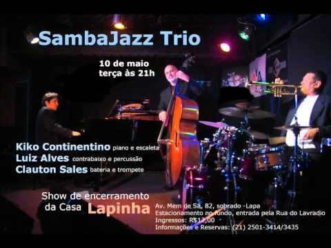 Sambajazz Trio - VEM MAIS PERTO (Kiko Continentino) - gravado AO VIVO