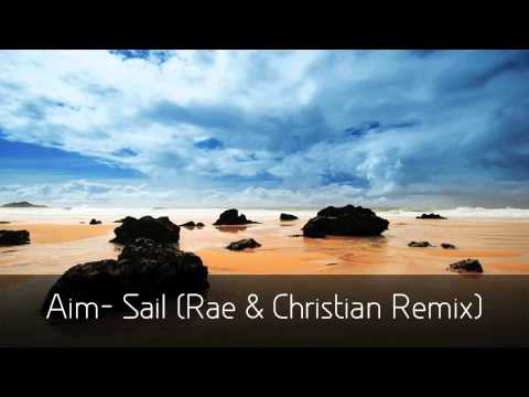 Aim- Sail (Rae & Christian Remix) [HD]
