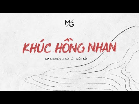 Khúc Hồng Nhan | MỦN GỖ