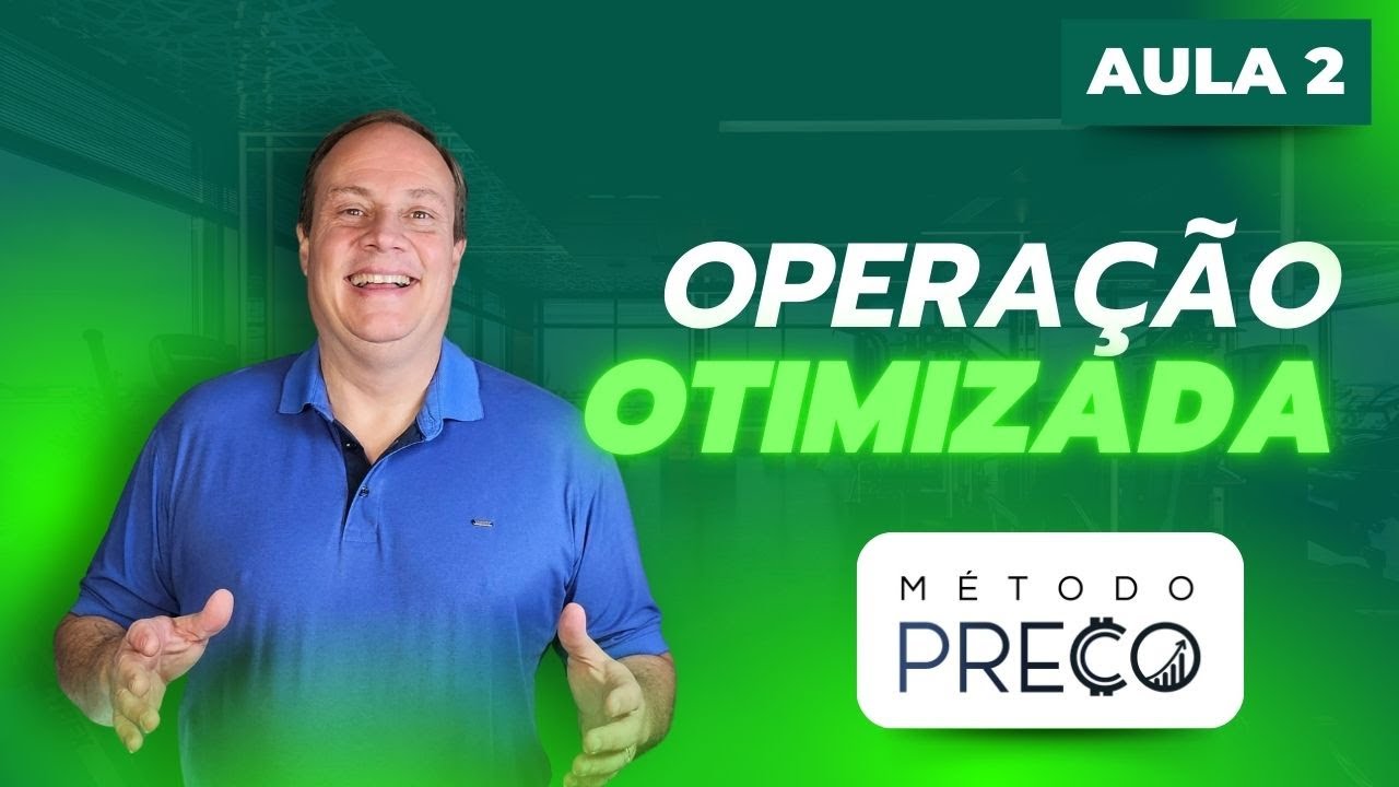 Formação de Empresários - Aula 2 - OPERAÇÃO OTIMIZADA. Aprenda Administração de Empresas na prática!