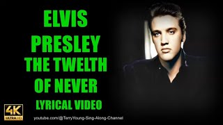 Rare Elvis The Twelfth Of Never with lyrics