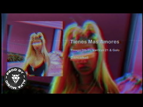 Thiago Dlb X @VanVanDLB X @GaloDlb - Tienes Más Amores (Audio Oficial)