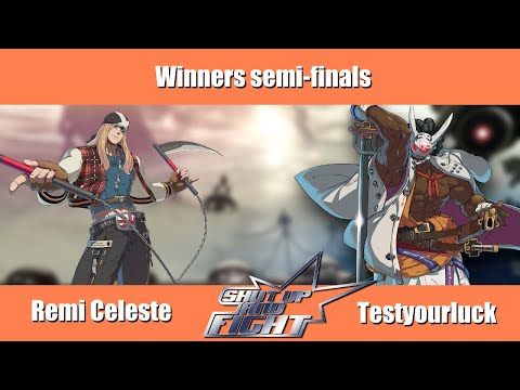 Shut up and fight! #1 Winners semi-finals: Remi Celeste vs Testyourluck