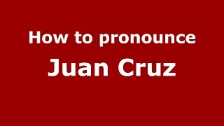 How to pronounce Juan Cruz