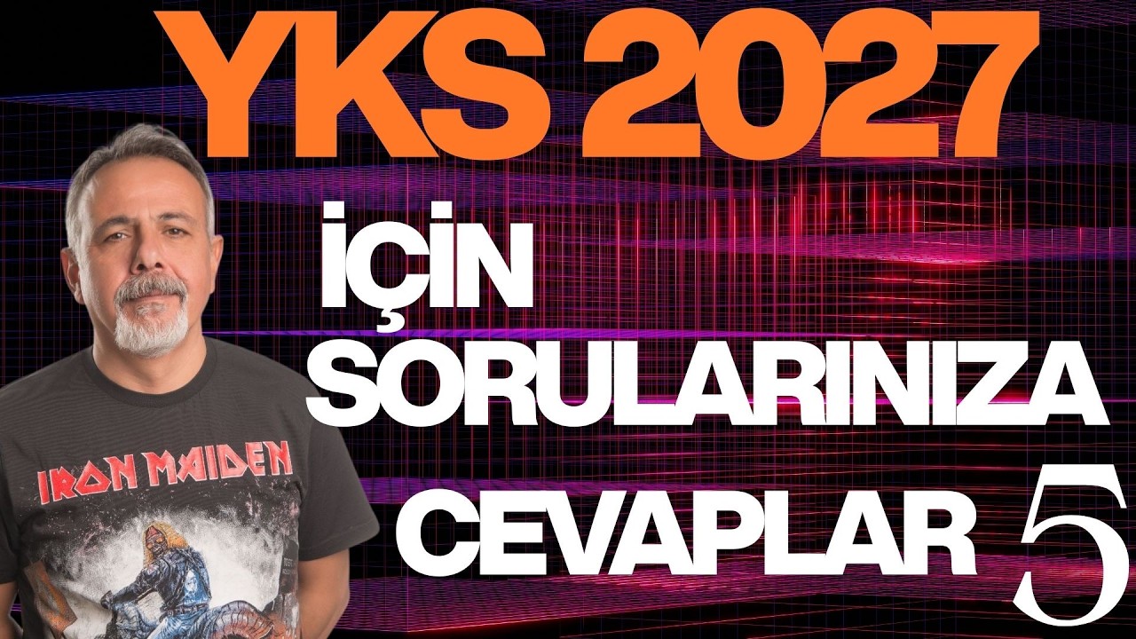 YKS 2027 İÇİN SORULARINIZA CEVAPLAR-5