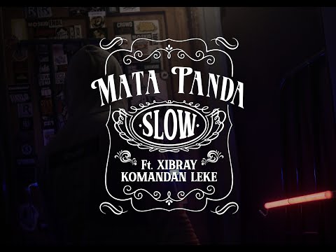 Mata Panda - Slow Ft. Komandan Leke & Xibray (Official Audio)
