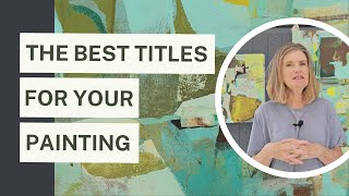 5 Methods To Build Connection with the Title of your Painting