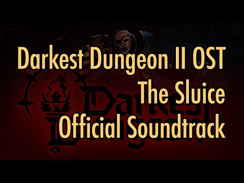 Darkest Dungeon II OST - "The Sluice" (2021) HQ Official