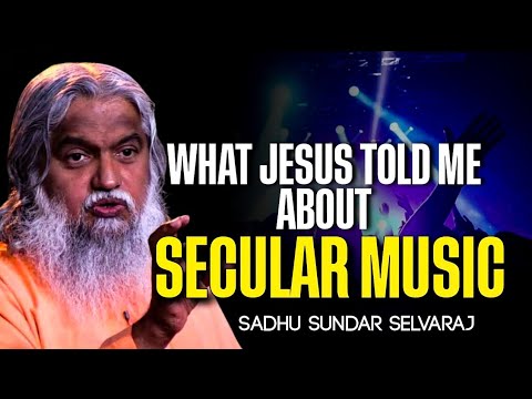 WHAT JESUS TOLD ME ABOUT SECULAR MUSIC || Sadhur Sundar Salvaraj