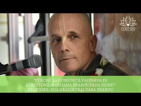 Perché la comunità vaisnava di Albettone si chiama Prabhupada desh?