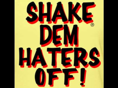 Shake Dem Haters Off
