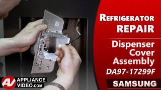 Samsung Refrigerator: Can't Switch Between Ice And Water - Dispenser Cover Assembly Repair