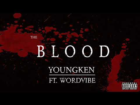 Youngken - The Blood (Mixtape Audio) ft. Wordvibe