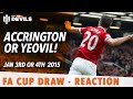 Accrington or Yeovil! | FA Cup Draw: Reaction.