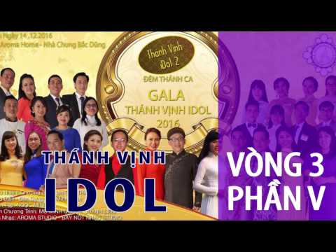 Giáo Xứ Bắc Dũng và chương trình Thánh Vịnh Idol – Mùa 2 – Vòng 3-  Phần 5