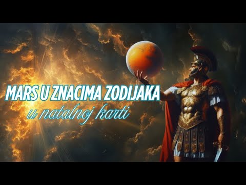 MARS U ZNACIMA ZODIJAKA U NATALNOJ KARTI