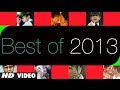 Bollywood Best Songs Of 2013 July 2013 December 2013 Jukebox Latest Hits