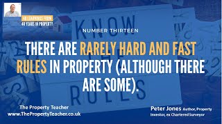 40 Learnings in 40 Years. No 13, There Are Rarely Hard and Fast Rules in Property