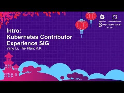 Intro: Kubernetes Contributor Experience SIG - Yang Li, The Plant K.K.