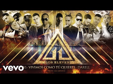 Los Eleven - Vivimos Como Tú Quieres (Audio) ft. Darell
