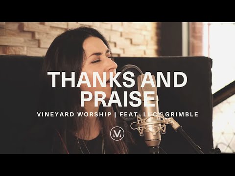 THANKS AND PRAISE [Official Live-In-Studio] | Vineyard Worship feat. Lucy Grimble