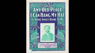 Any Old Place I Can Hang My Hat (1901)
