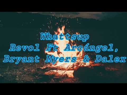 Whattsup - Revol Ft Arcángel, Bryant Myers & Dalex.