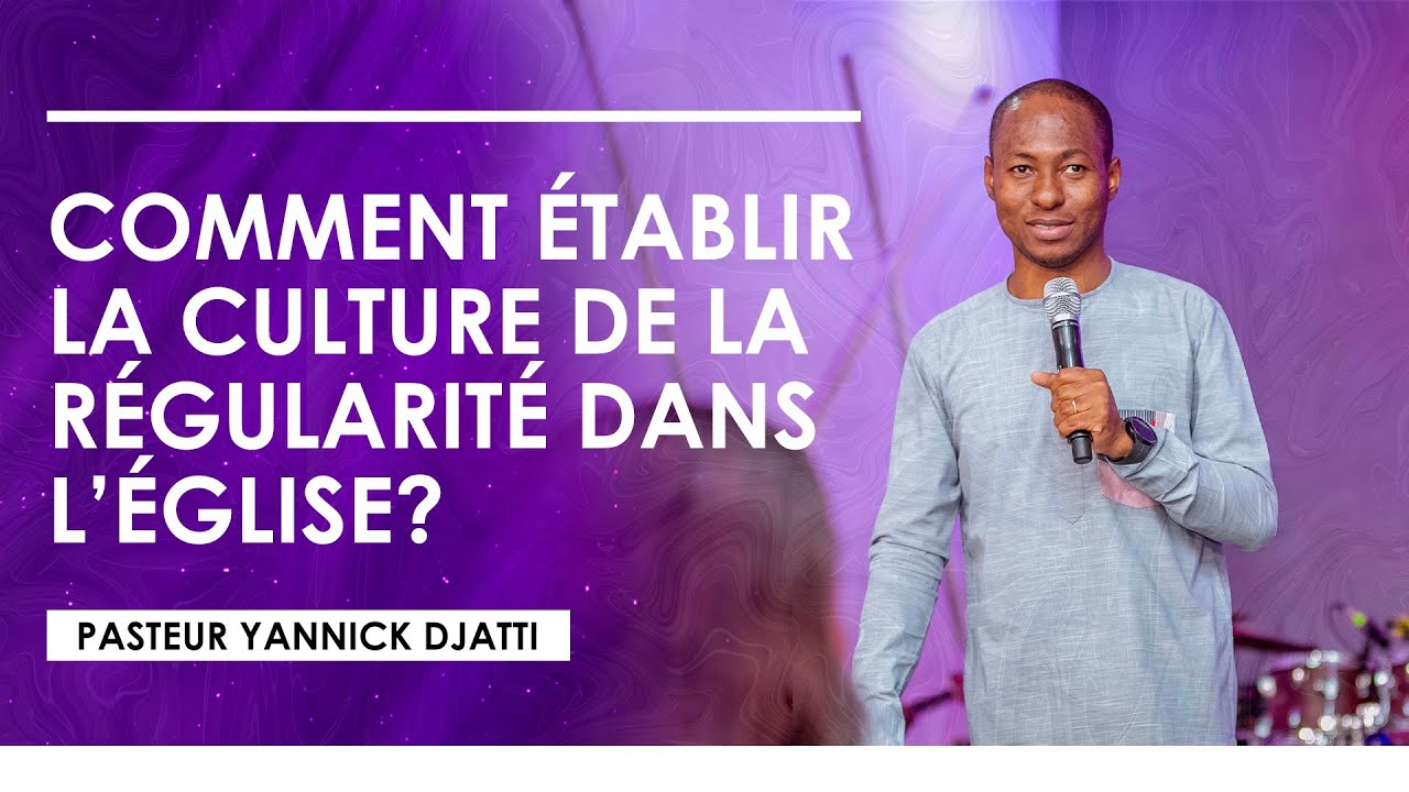 COMMENT ETABLIR LA CULTURE DE LA REGULARITE DANS UNE EGLISE