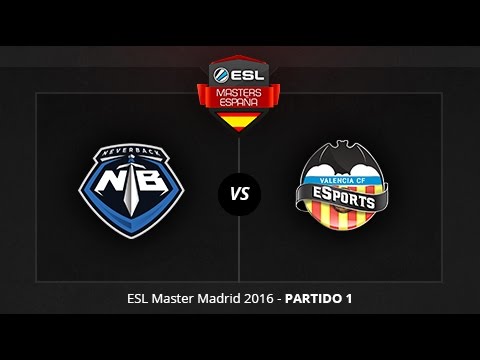 NeverBack vs. Valencia CF eSports - Partido 1 - GRUPO A - Día 2 - ESL Masters Madrid 2016 - Decisivo