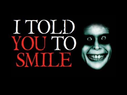 I Told You To Smile - CreepyPasta