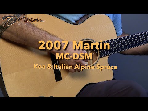 Dream Guitars - 2007 Martin MC-DSM, Koa & Italian Alpine Spruce #guitardemo #acousticguitars