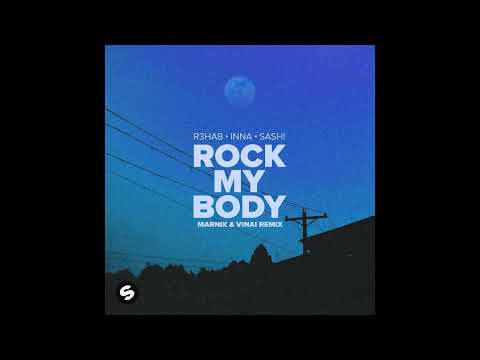 R3HAB, Marnik, VINAI, INNA, Sash! - Rock My Body (with INNA & Sash!) [Marnik & VINAI Remix]