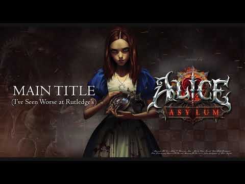 Main Title (I've Seen Worse at Rutledge's) - "Alice: Asylum"-inspired original score