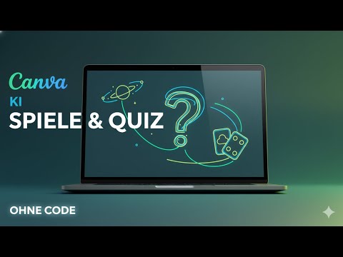 Canva KI Tutorial: Spiele & Quiz ohne Coding – so einfach geht’s!