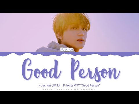 Haechan (NCT) - 'Good Person (2022)' (Friends OST) Lyrics Color Coded (Han/Rom/Eng) | @Hansa Game