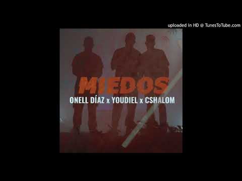 Onell Diaz - Miedos Ft. Youdiel & CSHALOM