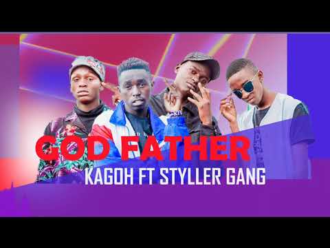 KAGOH ft STYLLER GANG - GOD FATHER (Official music audio)