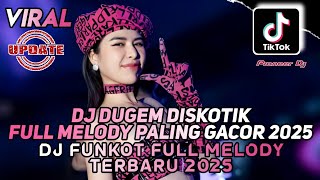 Download lagu DJ DUGEM DISKOTIK PALING GACOR 2025 - DJ FUNKOT FULL MELODY TERBARU !! AUTO PULANG MIRING mp3