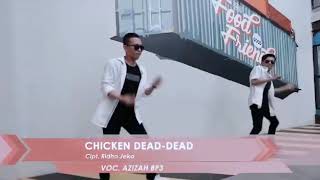 Download lagu AZIZAH BP3 - CHICKEN DEAD-DEAD ( Musik & Video) mp3 Download lagu AZIZAH BP3 - CHICKEN DEAD-DEAD ( Musik & Video) mp3