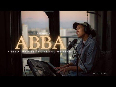 Abba | Beso Tus Pies | I Give You My Heart - Worship Medley by Rode Carpio