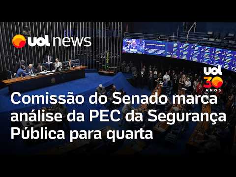 Comissão do Senado marca análise da PEC da segurança pública para quarta-feira